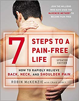 7 Steps to A Pain-Free Life : How To Rapidly Relieve Back, Neck, and Shoulder Pain