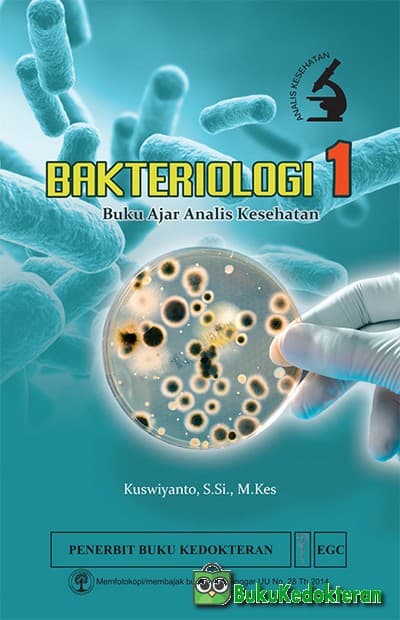 Bakteriologi 1 : Buku ajar analisis kesehatan