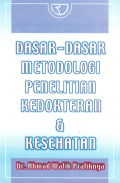 Dasar-dasar Metodologi Penelitian Kedokteran dan Kesehatan