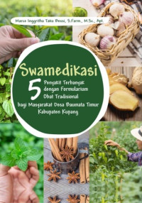 Swamedikasi: 5 Penyakit Terbanyak dengan Formularium Obat Tradisional bagi Masyarakat Desa Baumata Timur Kabupaten Kupang