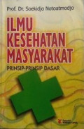 Ilmu Kesehatan Masyarakat Prinsip Prinsip Dasar