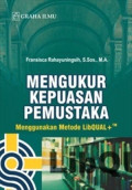 Mengukur Kepuasan Pemustaka Menggunakan Metode LibQual