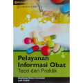 Pelayanan Informasi Obat Teori dan Praktik