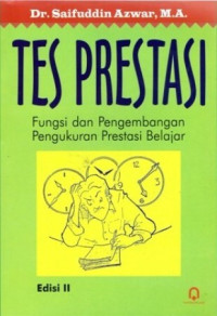 Tes Prestasi : Fungsi dan Pengembangan Pengukuran Prestasi Belajar Edisi II