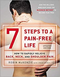 Image of 7 Steps to A Pain-Free Life : How To Rapidly Relieve Back, Neck, and Shoulder Pain