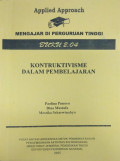 Applied Approach Mengajar di Perguruan Tinggi Buku 2.04 Kontruktivisme dalam Pembelajaran
