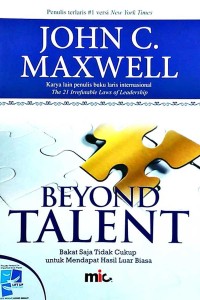 Image of Beyond Talent: Bakat Saja Tidak Cukup untuk Mendapat Hasil Luar Biasa
