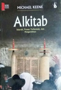 Image of Alkitab : Sejarah, Proses Terbentuk, dan Pengaruhnya