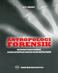 Image of Antropologi Forensik Identifikasi Rangka Manusia, Aplikasi Antropologi Biologis dalam Konteks Hukum