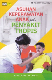 Image of Asuhan Keperawatan Anak Pada Penyakit Tropis