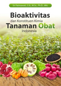 Image of Bioaktivitas dan Konsituen Kimia Tanaman Obat Indonesia