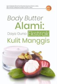 Image of Body Butter Alami: Daya Guna Ekstrak Kulit Manggis
