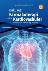 Image of Buku Ajar Farmakoterapi Sistem Kardiovaskuler : Ditinjau dari Patofisiologi Penyakit