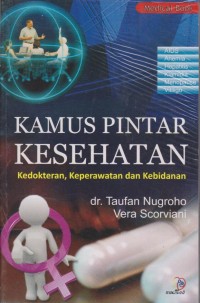 Image of Kamus Pintar Kesehatan: Kedokteran, Keperawatan dan Kebidanan