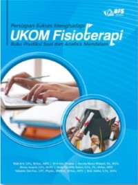 Image of Persiapan Sukses Menghadapi UKOM Fisioterapi : Buku Prediksi Soal dan Analisis Mendalam