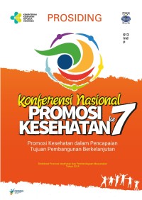 Image of Proseding Konferensi Nasional Promosi Kesehatan ke-7 : Promosi Kesehatan dalam Pencapaian Tujuan Pembangunan Berkelanjutan