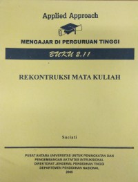 Image of Applied Approach Mengajar di Perguruan Tinggi Buku 2.11 Rekonstruksi Mata Kuliah