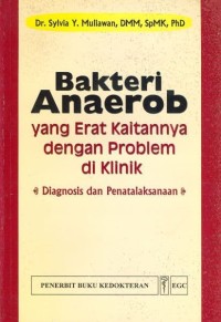 Image of Bakteri Anaerob yang Erat Kaitannya dengan Problem di Klinik Diagnosis dan Penatalaksanaannya