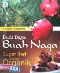 Image of Budidaya Buah Naga Super Red Secara Organik