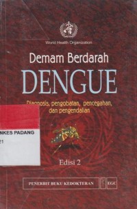 Image of Demam Berdarah Dengue: Diagnosis Pengobatan Pencegahan dan Pengendalian