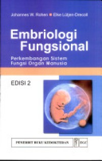 Image of Embriologi Fungsional: Perkembangan Sistem Fungsi Organ Manusia