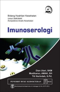 Image of Imunoserologi : Bidang Keahlian Kesehatan untuk SMK/MAK Kompetensi Analis Kesehatan