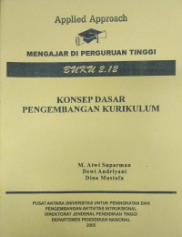 Image of Applied Approach Mengajar di Perguruan Tinggi Buku 2.12 Konsep Dasar Pengembangan Kurikulum