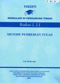 Image of Metode Pemberian Tugas : Pekerti Mengajar di Perguruan Tinggi Buku 1.11