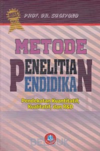 Image of Metode Penelitian Pendidikan Pendekatan Kuantitatif, Kualitatif dan R&D