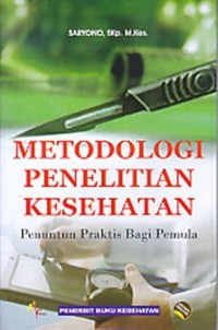 Image of Metodologi Penelitian Kesehatan Penuntun Praktis Bagi Pemula