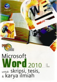 Image of Panduan Aplikatif dan Solusi Microsoft Word 2010 untuk Skripsi, Tesis, dan Karya Ilmiah