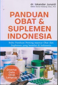 Image of Panduan Obat dan Suplemen Indonesia: Buku Panduan Penting Seputar Obat dan Suplemen Yang Beredar di Indonesia