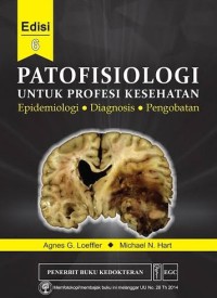 Image of Patofisiologi untuk Profesi Kesehatan: Epidemiologi Diagnosis Pengobatan Edisi 6