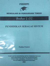 Image of Pekerti Mengajar di Perguruan Tinggi Buku 1.02 Pendidikan Sebagai Sistem
