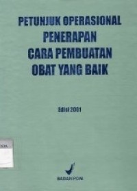 Image of Petunjuk Operasional Penerapan Cara Pembuatan Obat yang Baik Edisi 2001