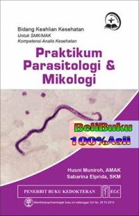Image of Praktikum Parasitologi dan Mikologi : Bidang Keahlian Kesehatan untuk SMK/MAK Kompetensi Analis Kesehatan
