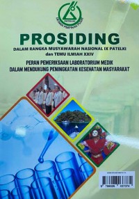 Image of Prosiding : Dalam Rangka Musyawarah Nasional IX Patelki dan Temu Ilmiah XXIV Peran Pemeriksaan Laboratorium  Medik Dalam Mendukung Peningkatan Kesehatan Masyarakat