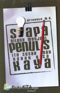 Image of Siapa Bilang Menjadi Penulis Itu Susah dan Nggak Bisa Kaya