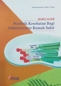 Image of Buku Ajar Statistik Kesehatan Bagi Administrator Rumah Sakit