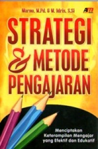 Image of Strategi dan Metode Pengajaran Menciptakan Keterampilan Mengajar yang Efektif dan Edukatif