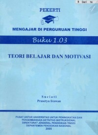 Image of Teori Belajar dan Motivasi : Pekerti Mengajar di Perguruan Tinggi Buku 1.03