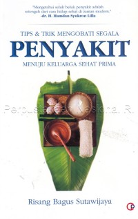 Image of Tips dan Trik Mengobati Segala Penyakit Menuju Keluarga Sehat Prima