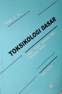 Image of Toksikologi Dasar: Asas, Organ Sasaran, dan Penilaian Resiko Edisi 2